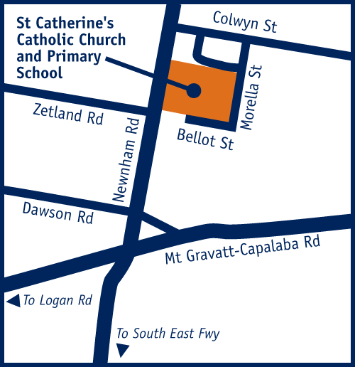 Stylised map showing the location of St Catherine’s Catholic Church and Primary School, highlighted in orange near the intersection of Newnham Road and Zetland Road. Surrounding streets include Morella Street, Bellot Street and Colwyn Street. Nearby major roads include Mt Gravatt–Capalaba Road, with directions indicated towards Logan Road and the South East Freeway.